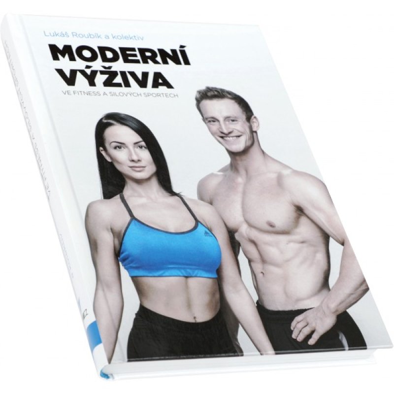 Moderní výživa ve fitness a silových sportech (Lukáš Roubík a kol.)